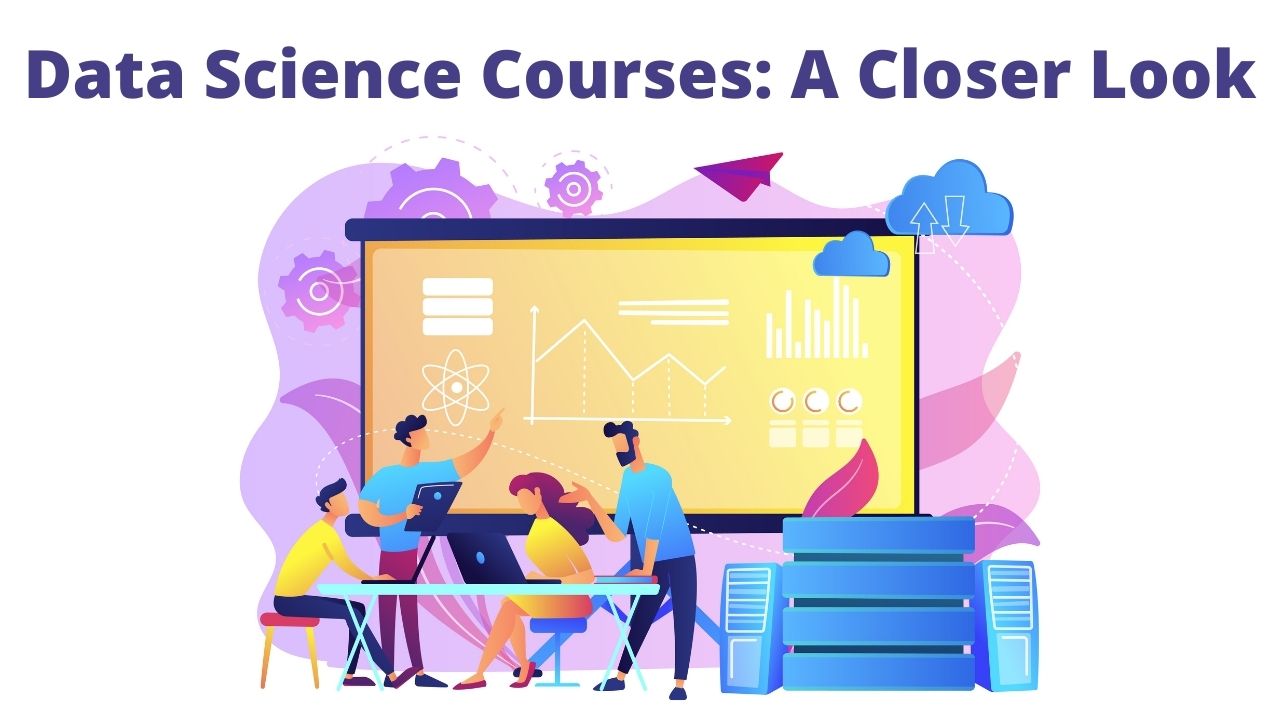 You are currently viewing Data Science Courses: A Closer Look