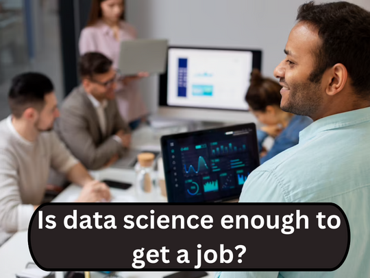 Read more about the article Is data science enough to get a job?