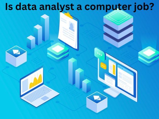 Read more about the article Is data analyst a computer job?