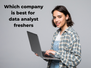 Read more about the article Which company is best for data analyst freshers