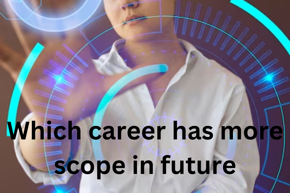 You are currently viewing Which career has more scope in future