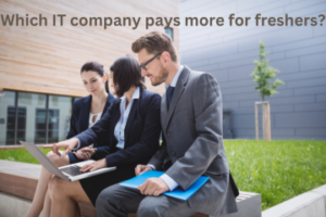 Read more about the article Which IT company pays more for freshers?