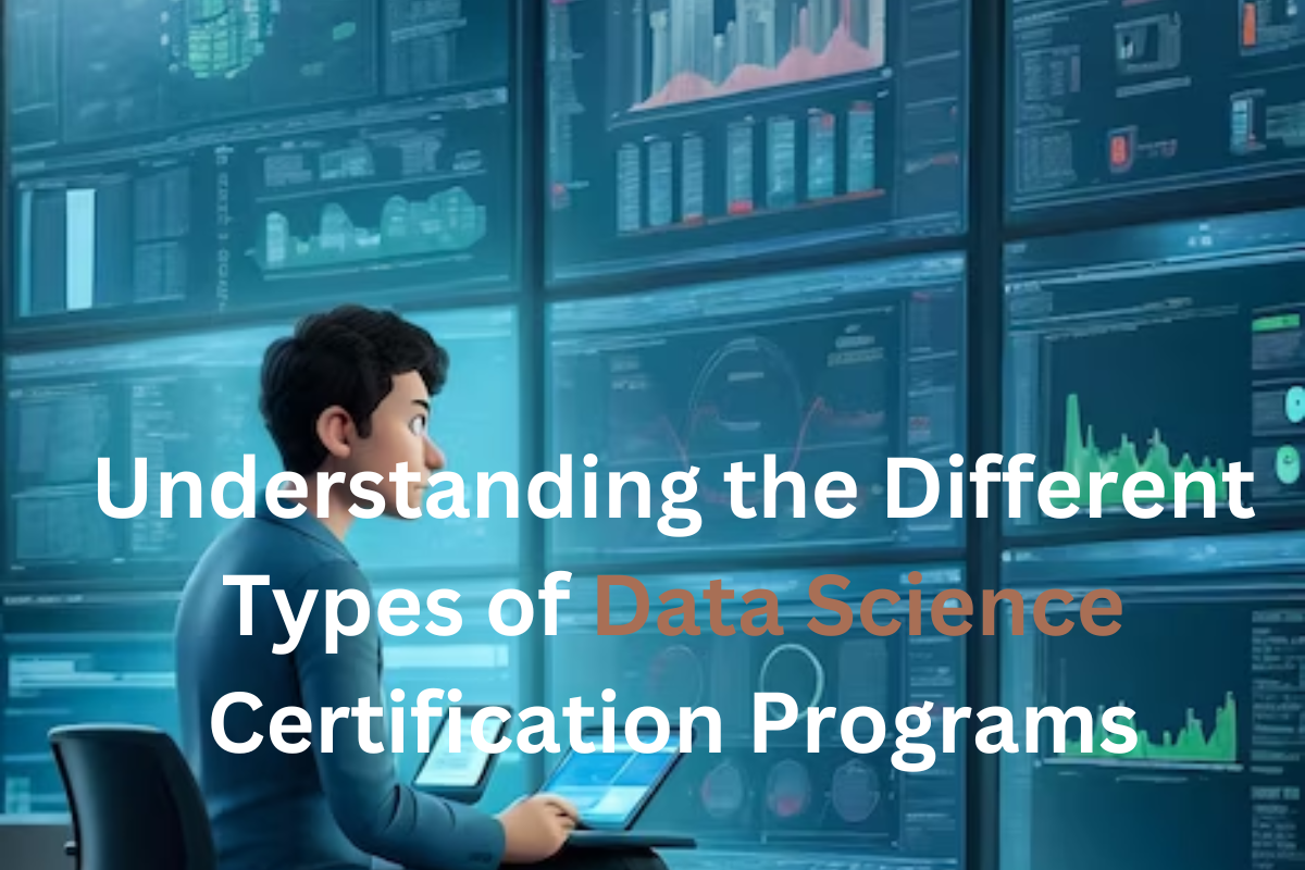 Read more about the article Understanding the Different Types of Data Science Certification Programs