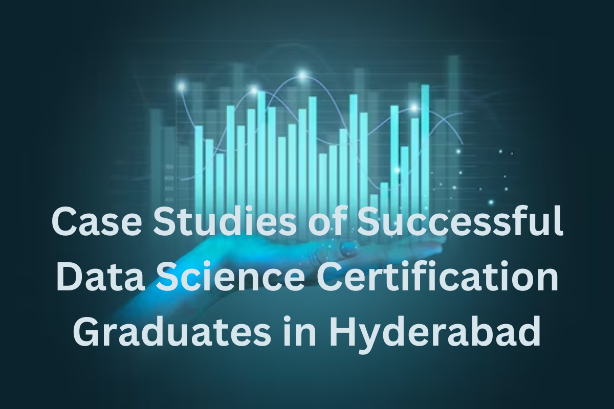 Read more about the article Case Studies of Successful Data Science Certification Graduates in Hyderabad