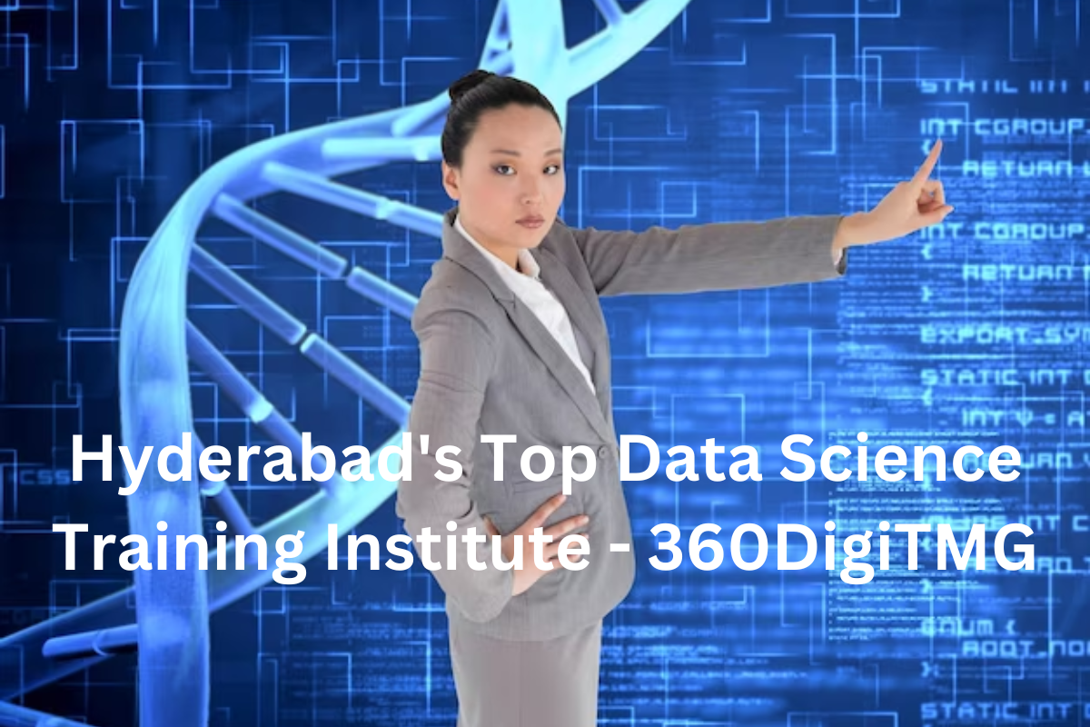 You are currently viewing Hyderabad’s Top Data Science Training Institute – 360DigiTMG
